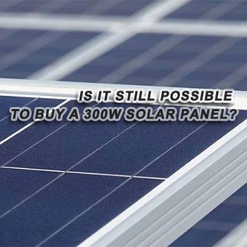Still Sourcing 300W Polycrystalline Solar Panels in 2026?