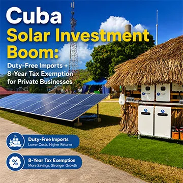 Cuba Solar Investment Boom: Duty-Free Imports + 8-Year Tax Exemption For Private Businesses
